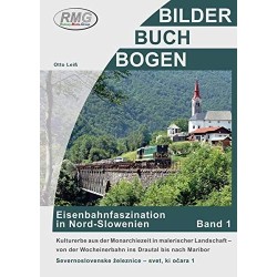 Eisenbahnfaszination in Nord-Slowenien Band 1