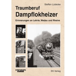 Traumberuf Dampflokheizer