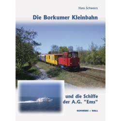 Die Borkumer Kleinbahn: und die Schiffe der AG "Ems"
