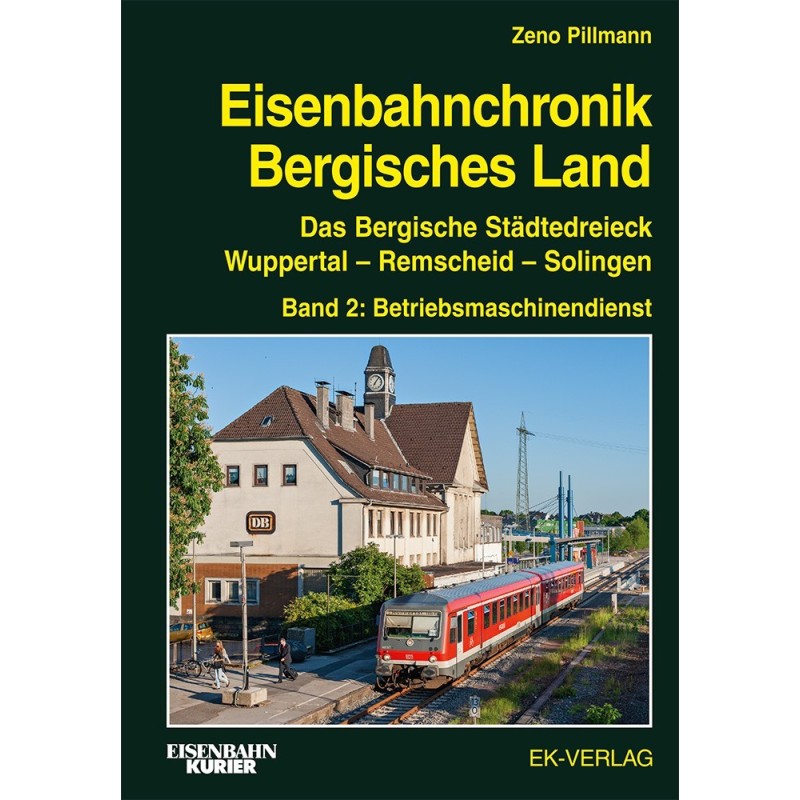 Eisenbahnchronik Bergisches Land Band 2: Betriebsmaschinendienst