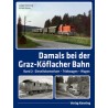 Damals bei der Graz-Köflacher Bahn Band 2: Diesellokomotiven – Triebwagen – Wagen