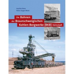 Die Bahnen der Braunschweigischen Kohlen-Bergwerke (BKB) Helmstedt